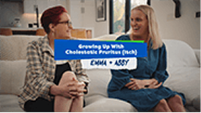 Emma and Abby discuss growing up with cholestatic pruritus